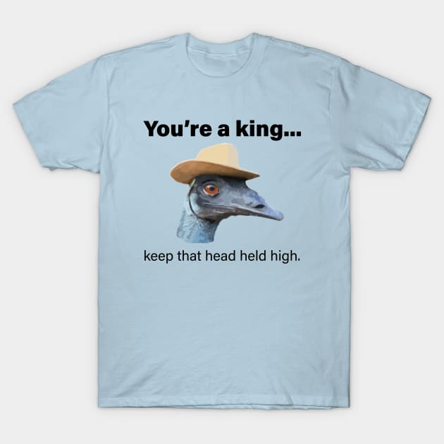 Emu King T-Shirt by JR10